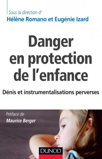 ''Danger en protection de l'enfance, Dénis et instrumentalisations perverses''