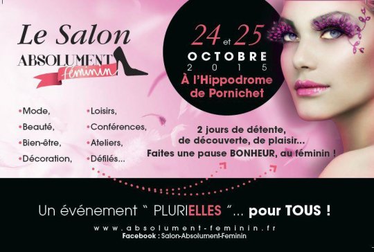 Salon Absolument Féminin : 2e édition les 24 et 25 octobre 2015, à l'hippodrome